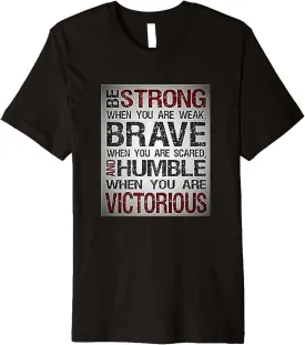 Be Strong When You Are Weak Inspirational Quote T-shirt