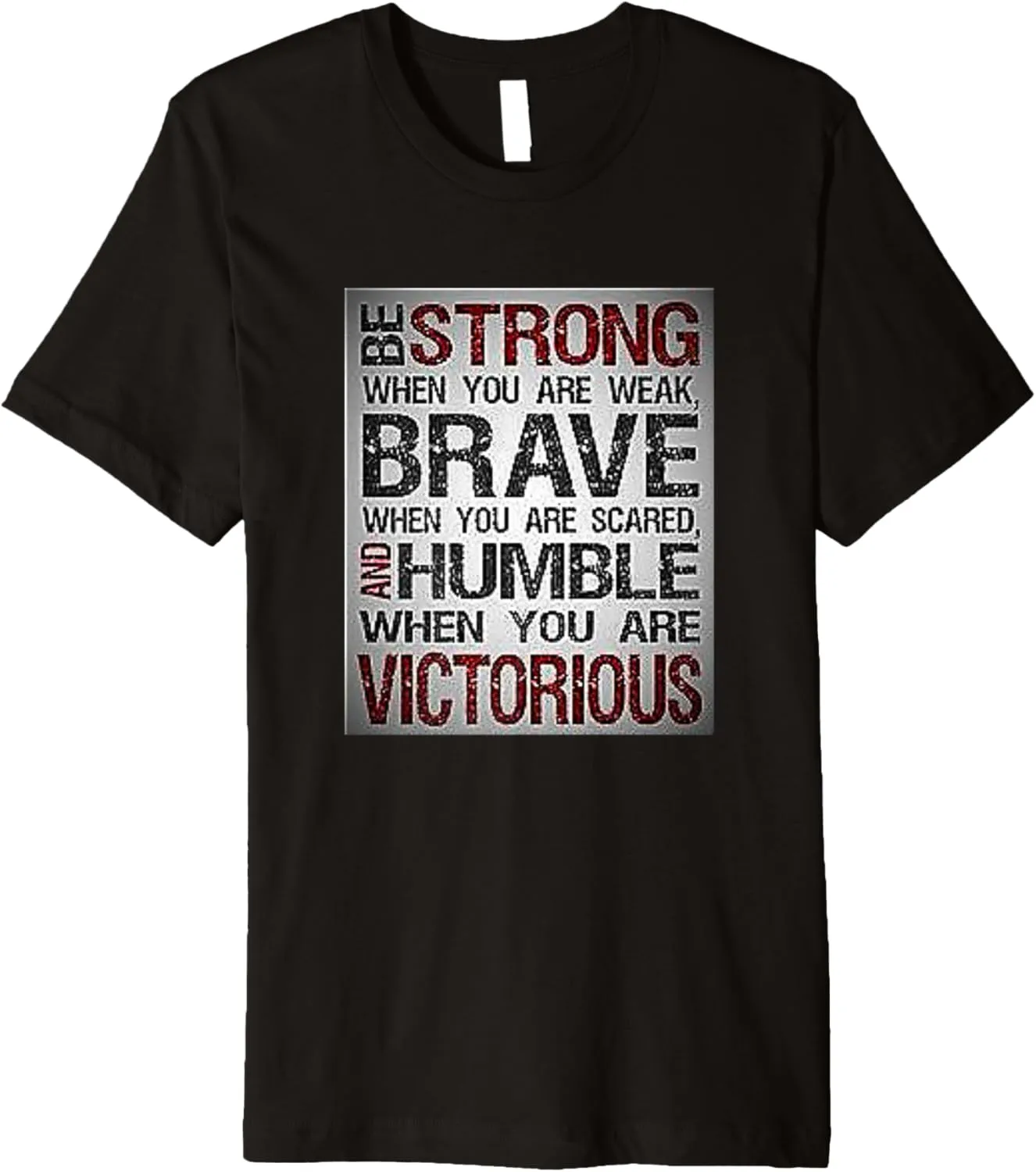 Be Strong When You Are Weak Inspirational Quote T-shirt