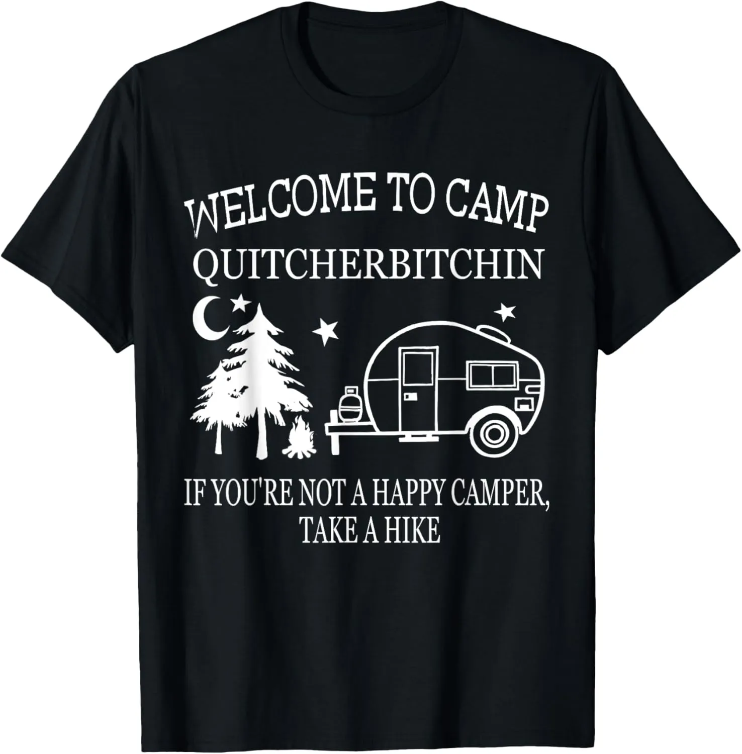 Funny Welcome To Camp Quitcherbitchin Black Unisex Adult Classic Fit Modern Crew Neck Short Sleeve T-Shirt Small Camping T-Shirt