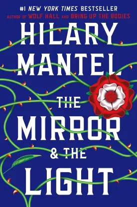 The Mirror & the Light: A Novel (Wolf Hall Trilogy, 3) Hardcover  Deckle Edge, March 10, 2020